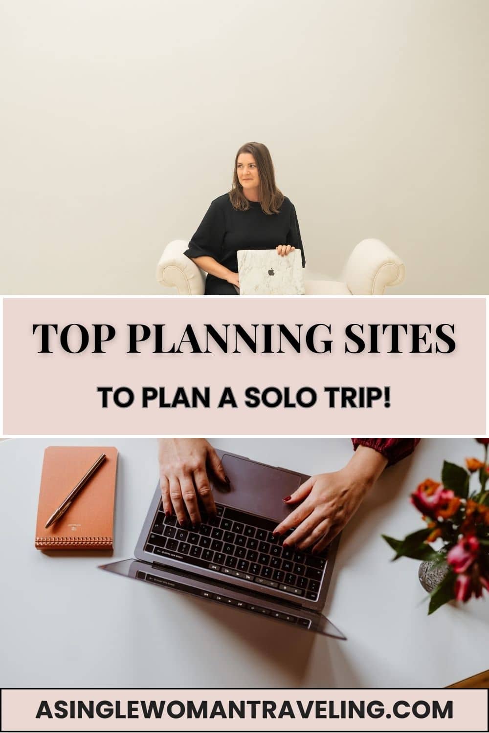 Female travel blogger sitting with laptop and text &ldquo;Top Planning Sites to Plan a Solo Trip&rdquo; with workspace flat lay below