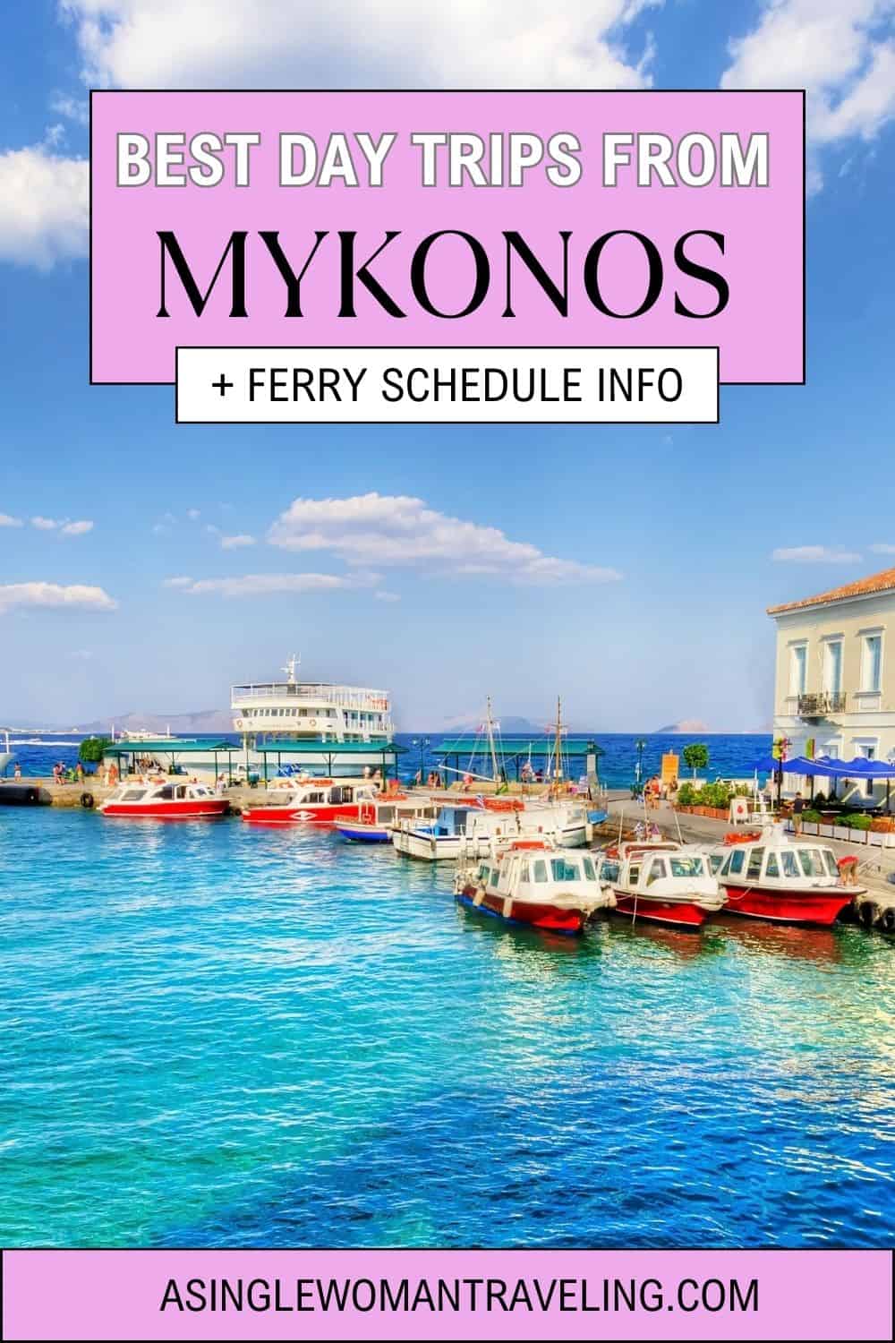 Promotional image for travel blog featuring the text 'Best Day Trips from MYKONOS + Ferry Schedule Info' over a vivid backdrop of Mykonos port with azure waters, a ferry, and small boats docked along a sunlit quayside