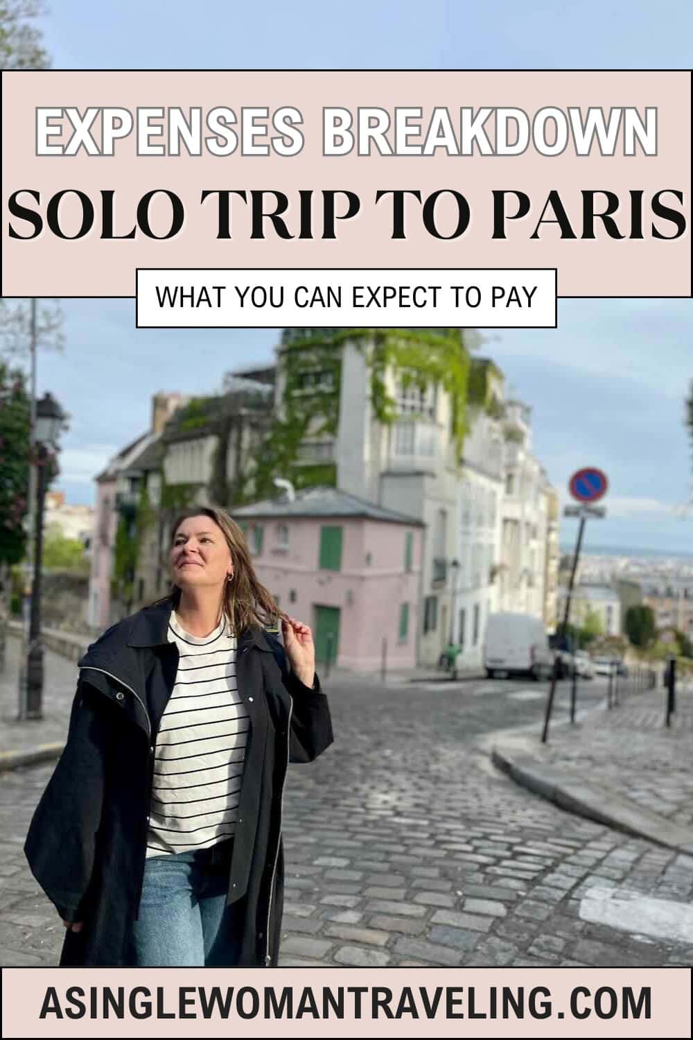 A woman in a black coat and striped shirt walks on a cobblestone street in Paris. Behind her is a pink building with green shutters and plants growing on the facade. The image includes a text overlay that says "Expenses Breakdown Solo Trip to Paris - What You Can Expect to Pay"