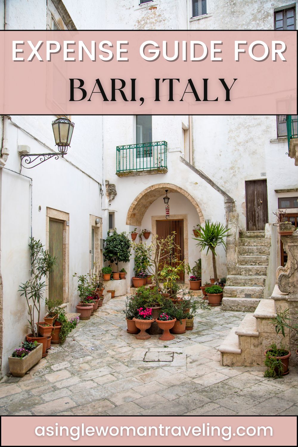 A promotional graphic titled 'Expense Guide for Bari, Italy' with a photo of a charming courtyard in Bari. The courtyard features white-washed buildings, potted plants, an arched doorway, a balcony with a green railing, and stone steps. The bottom of the graphic includes the website URL 'asinglewomantraveling.com'.
