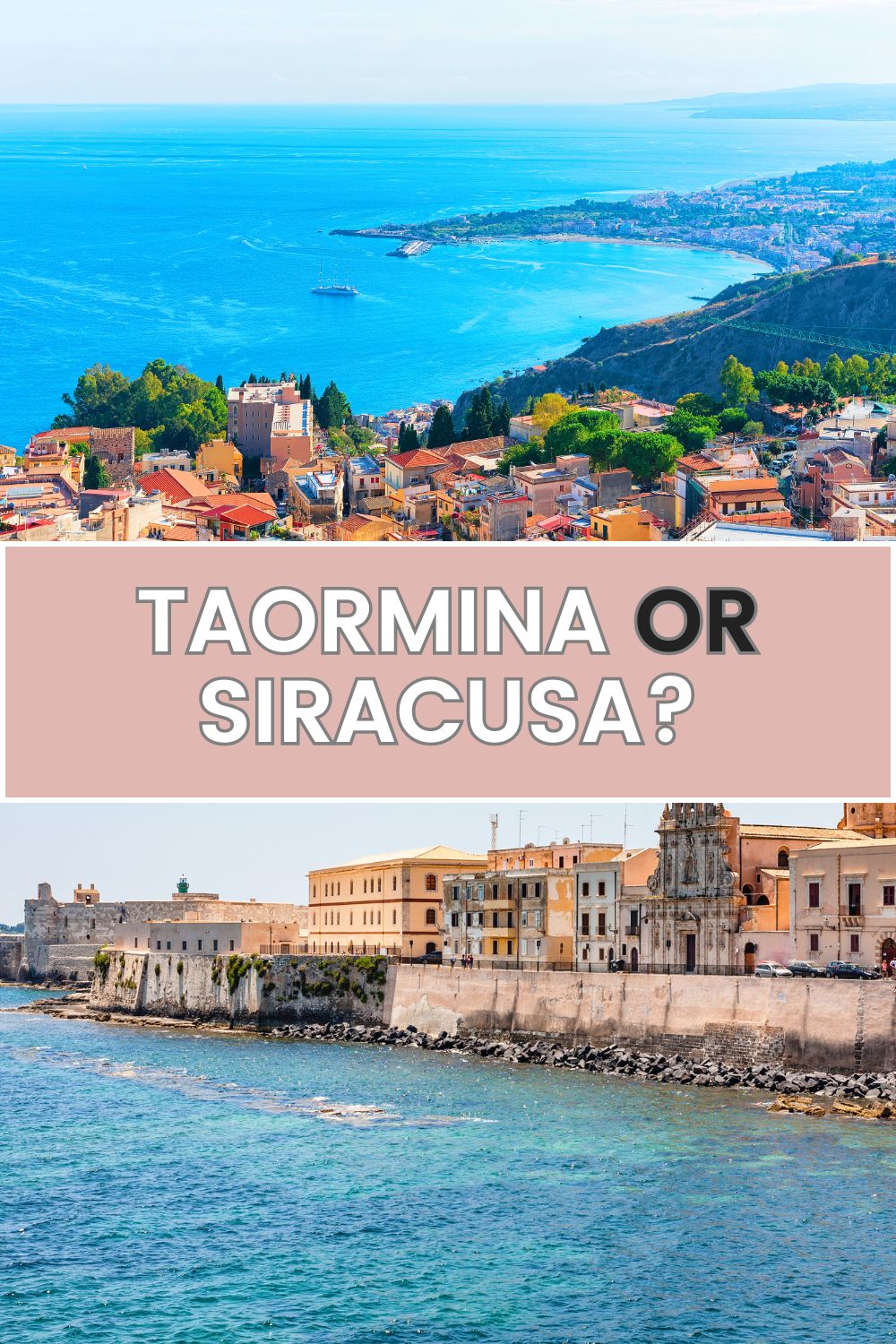 Promotional image for pinterest that says Taormina or Siracusa