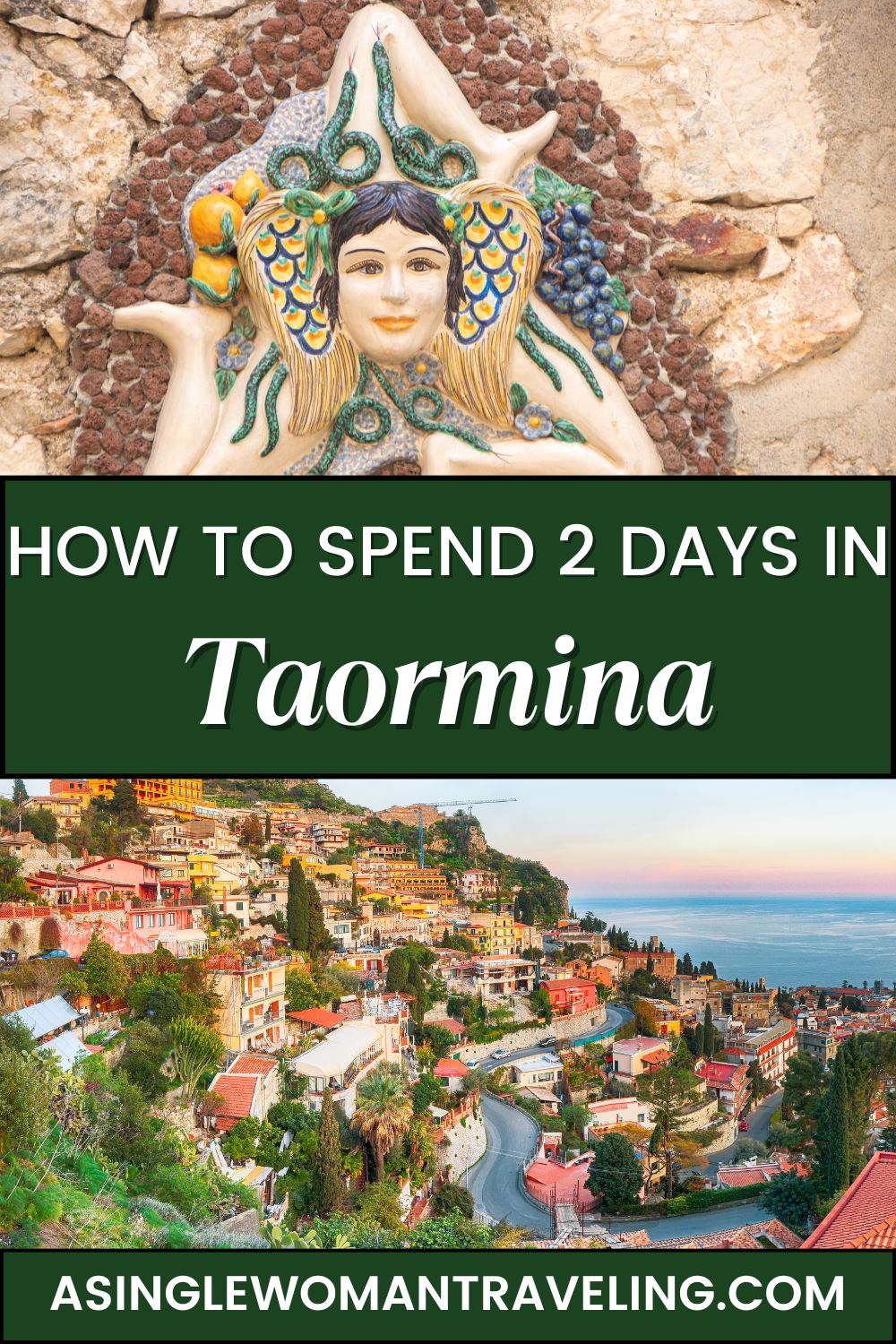 Pinterest imagein that has pictures of Taorimina and says How to Spend 2 Days in Taormina