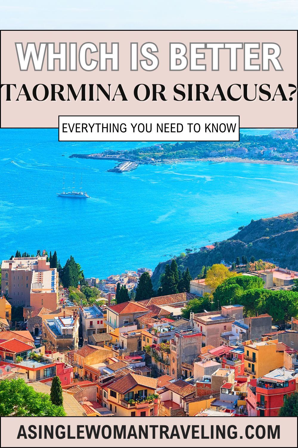 Image for Pinterest that says which is better, Taormina or Siracusa. 