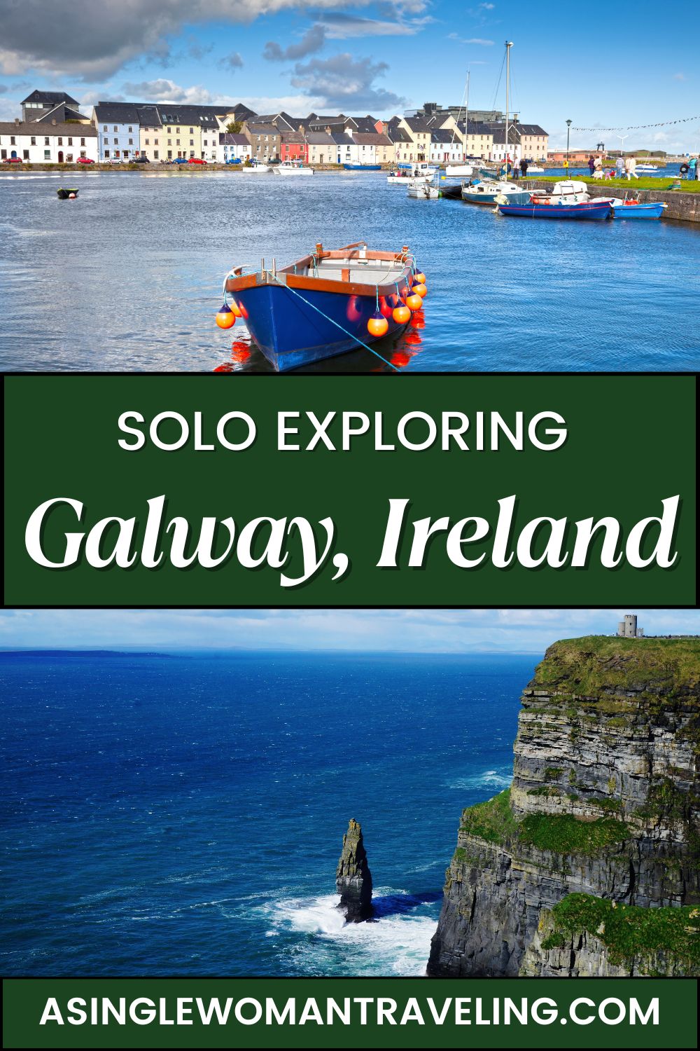 Banner image for solo exploring Galway, Ireland. The top image shows colorful houses and boats docked at a calm harbor under a blue sky. The bottom image displays the Cliffs of Moher with the vast blue ocean and a solitary rock formation in the foreground.