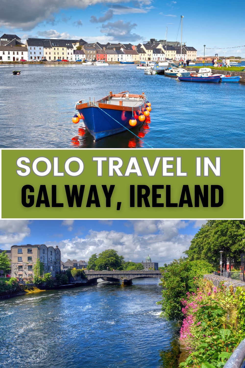 Banner image titled 'Solo Travel in Galway, Ireland.' The top image shows a vibrant blue boat with orange buoys in a harbor with colorful houses in the background. The bottom image features a serene river with a stone bridge and lush greenery along the banks under a partly cloudy sky.